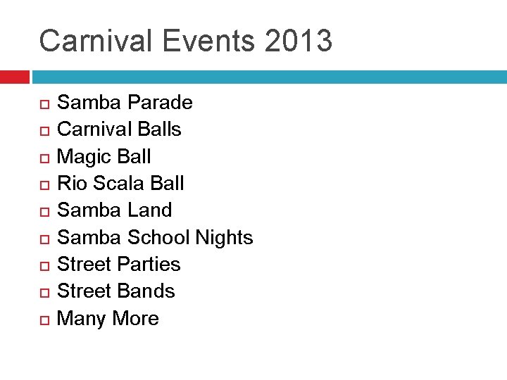 Carnival Events 2013 Samba Parade Carnival Balls Magic Ball Rio Scala Ball Samba Land