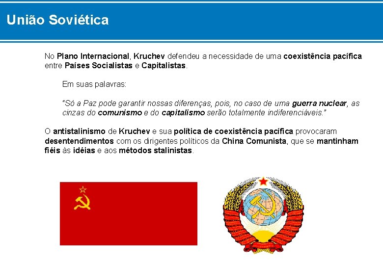 União Soviética No Plano Internacional, Kruchev defendeu a necessidade de uma coexistência pacífica entre