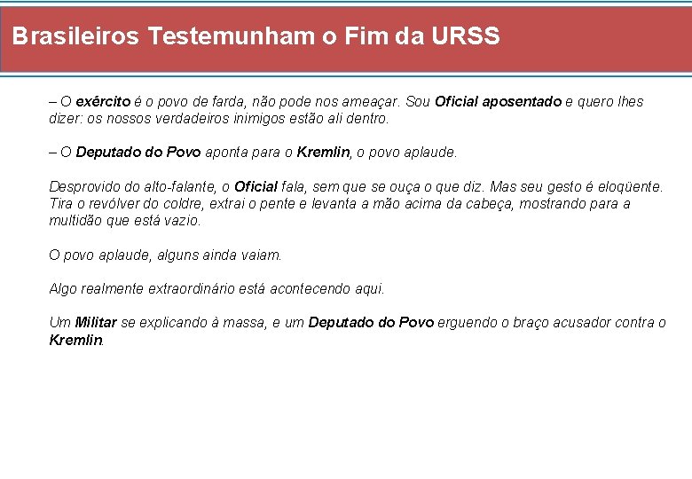 Brasileiros Testemunham o Fim da URSS – O exército é o povo de farda,