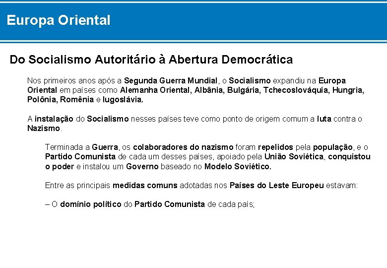 Europa Oriental Do Socialismo Autoritário à Abertura Democrática Nos primeiros anos após a Segunda