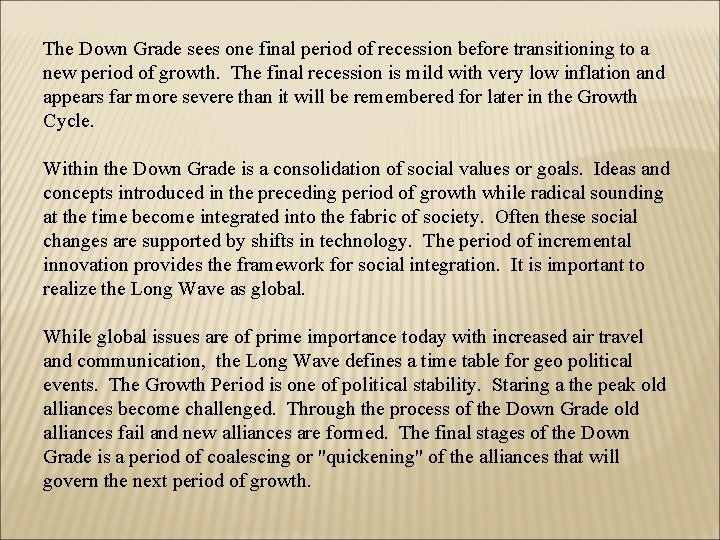 The Down Grade sees one final period of recession before transitioning to a new