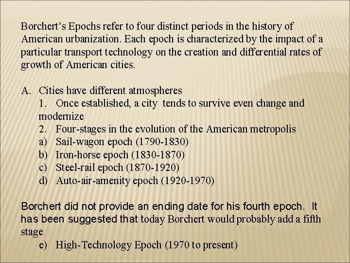 Borchert’s Epochs refer to four distinct periods in the history of American urbanization. Each