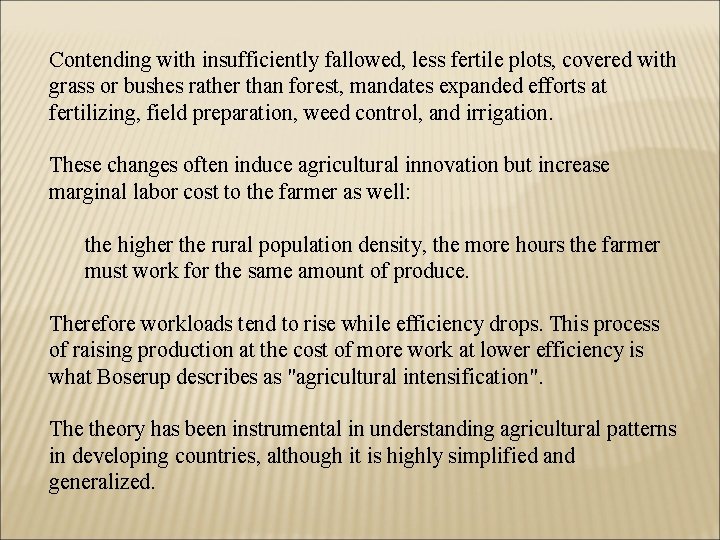 Contending with insufficiently fallowed, less fertile plots, covered with grass or bushes rather than