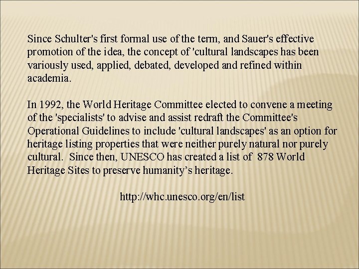 Since Schulter's first formal use of the term, and Sauer's effective promotion of the