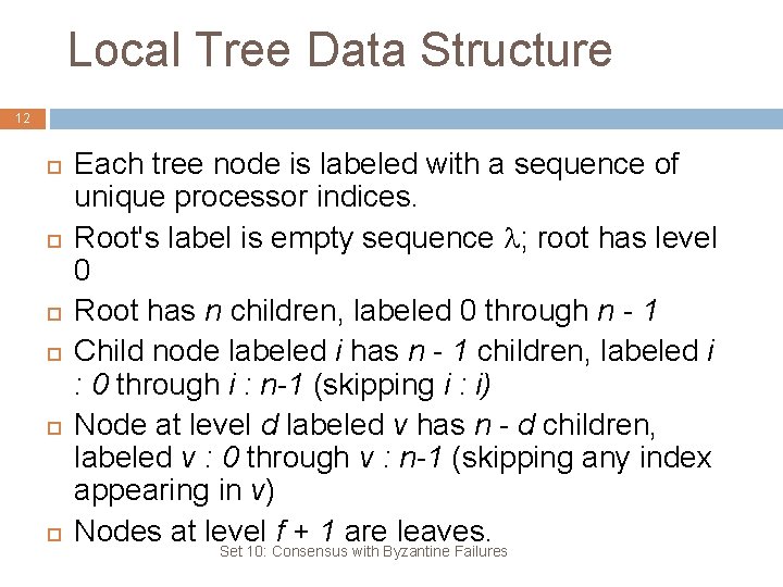 Local Tree Data Structure 12 Each tree node is labeled with a sequence of