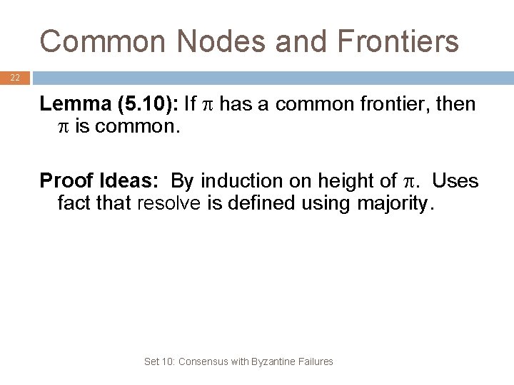 Common Nodes and Frontiers 22 Lemma (5. 10): If has a common frontier, then