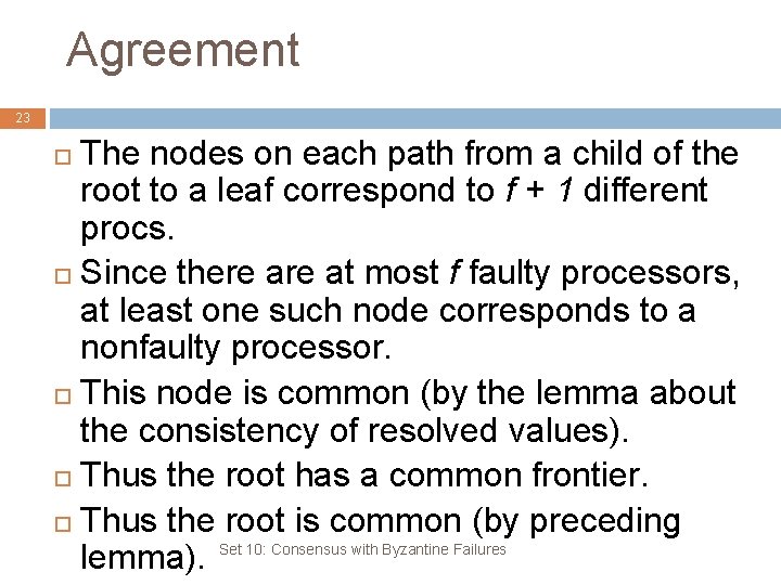 Agreement 23 The nodes on each path from a child of the root to