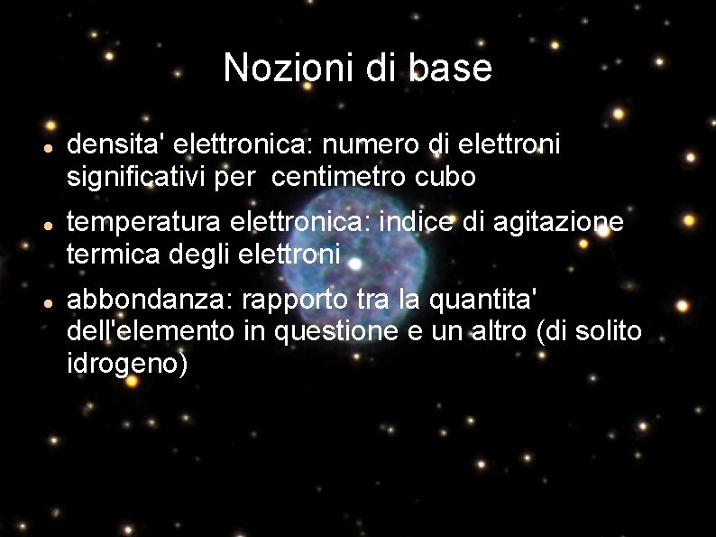 Nozioni di base densita' elettronica: numero di elettroni significativi per centimetro cubo temperatura elettronica: