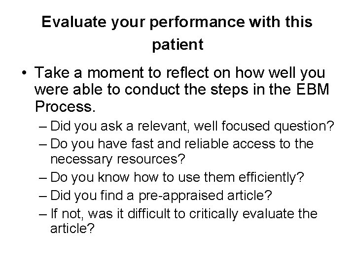 Evaluate your performance with this patient • Take a moment to reflect on how