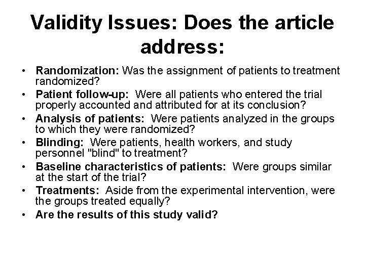 Validity Issues: Does the article address: • Randomization: Was the assignment of patients to