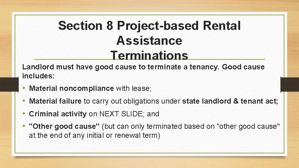 Section 8 Project-based Rental Assistance Terminations Landlord must have good cause to terminate a
