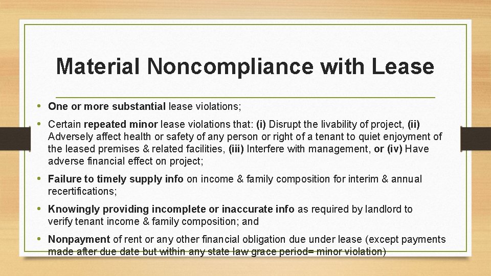 Material Noncompliance with Lease • One or more substantial lease violations; • Certain repeated