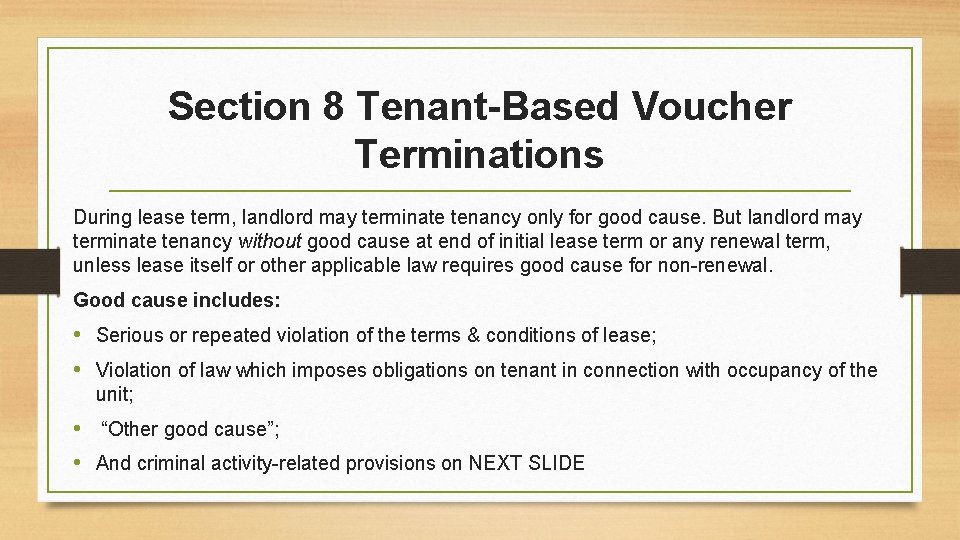 Section 8 Tenant-Based Voucher Terminations During lease term, landlord may terminate tenancy only for