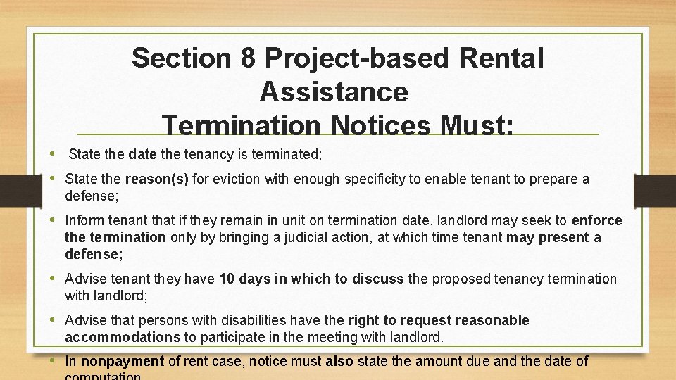 Section 8 Project-based Rental Assistance Termination Notices Must: • State the date the tenancy