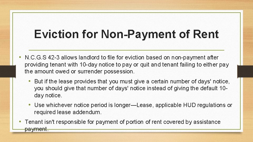 Eviction for Non-Payment of Rent • N. C. G. S 42 -3 allows landlord