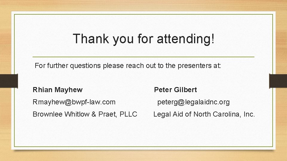 Thank you for attending! For further questions please reach out to the presenters at: