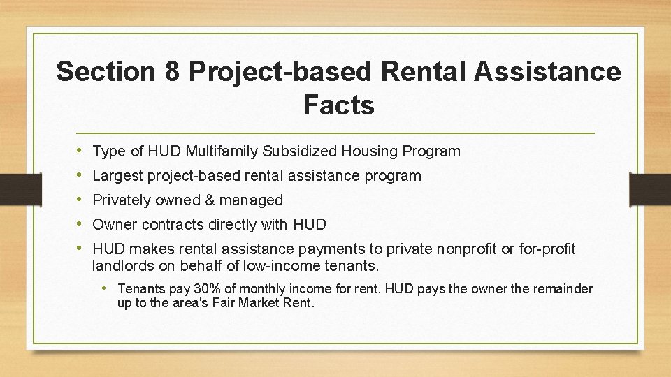 Section 8 Project-based Rental Assistance Facts • • • Type of HUD Multifamily Subsidized