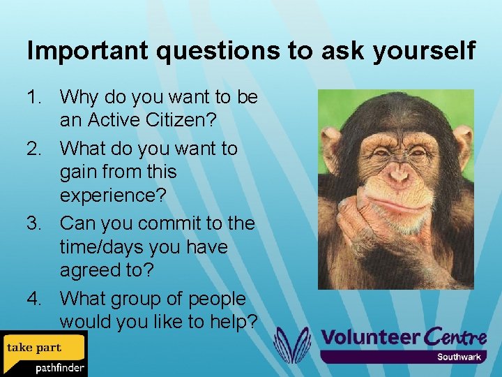 Important questions to ask yourself 1. Why do you want to be an Active