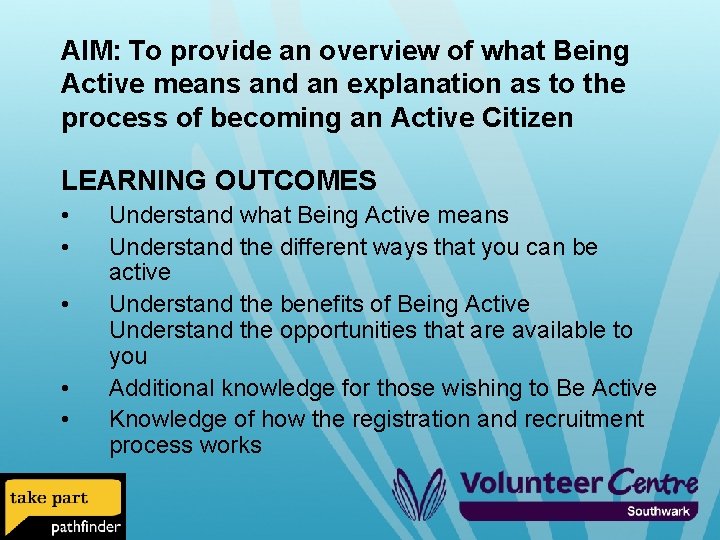 AIM: To provide an overview of what Being Active means and an explanation as