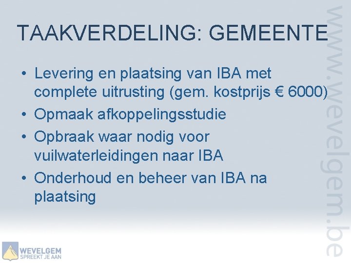 TAAKVERDELING: GEMEENTE • Levering en plaatsing van IBA met complete uitrusting (gem. kostprijs €