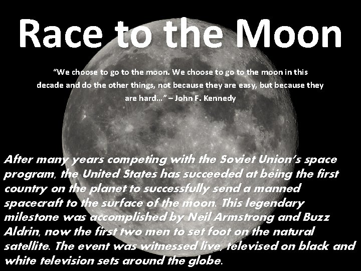 Race to the Moon “We choose to go to the moon in this decade