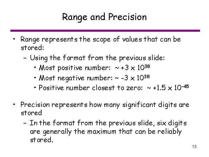Range and Precision • Range represents the scope of values that can be stored: