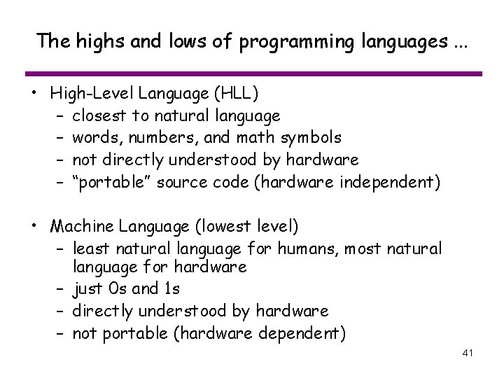 The highs and lows of programming languages. . . • High-Level Language (HLL) –