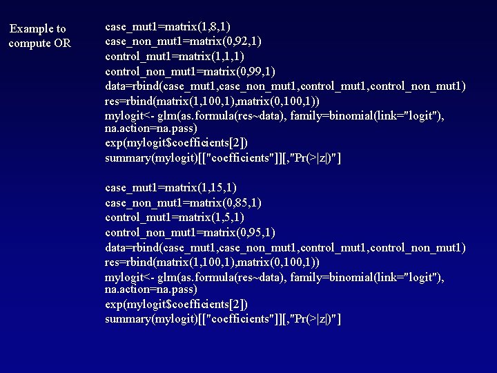 Example to compute OR case_mut 1=matrix(1, 8, 1) case_non_mut 1=matrix(0, 92, 1) control_mut 1=matrix(1,