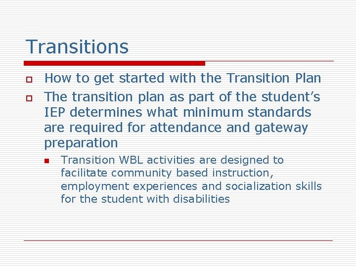 Transitions o o How to get started with the Transition Plan The transition plan