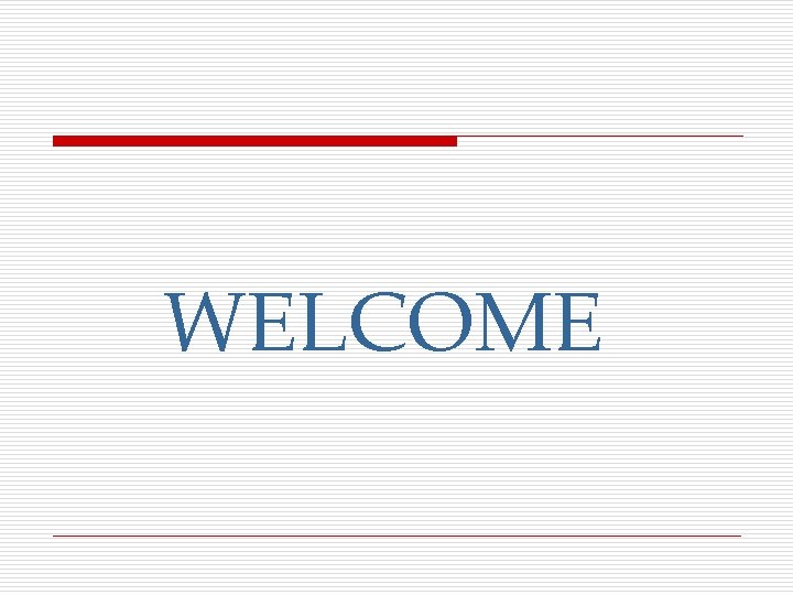 WELCOME 