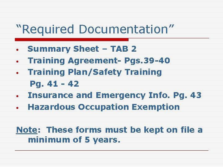 “Required Documentation” • • • Summary Sheet – TAB 2 Training Agreement- Pgs. 39