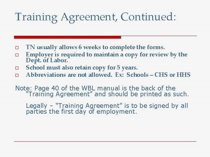 Training Agreement, Continued: o o TN usually allows 6 weeks to complete the forms.