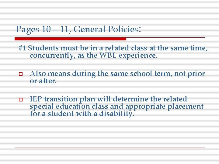 Pages 10 – 11, General Policies: #1 Students must be in a related class