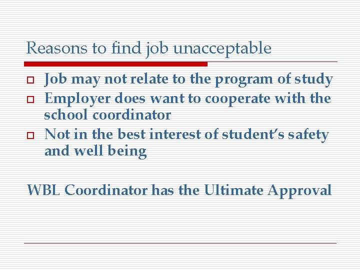 Reasons to find job unacceptable o o o Job may not relate to the