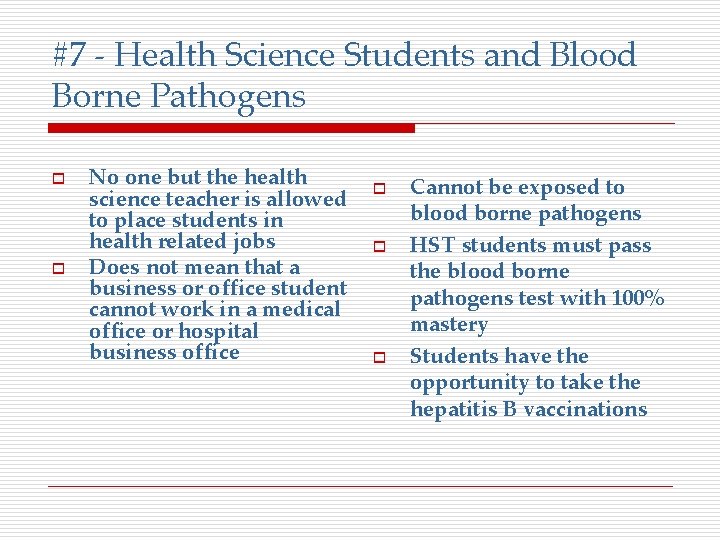 #7 - Health Science Students and Blood Borne Pathogens o o No one but