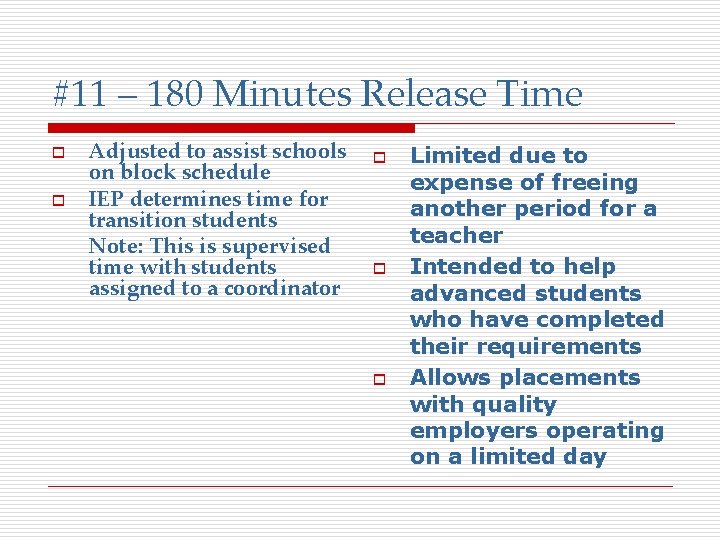 #11 – 180 Minutes Release Time o o Adjusted to assist schools on block