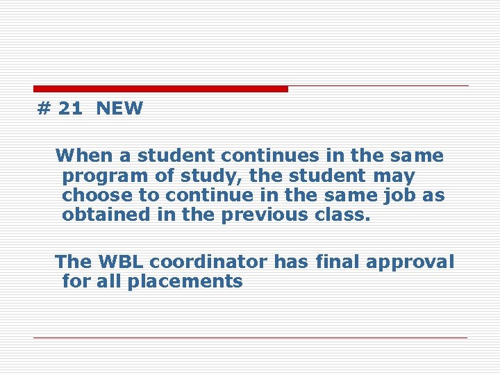 # 21 NEW When a student continues in the same program of study, the