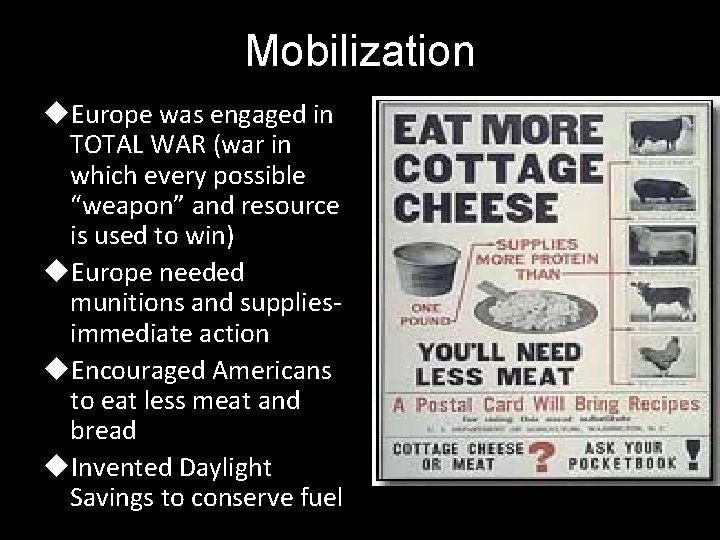 Mobilization u. Europe was engaged in TOTAL WAR (war in which every possible “weapon”