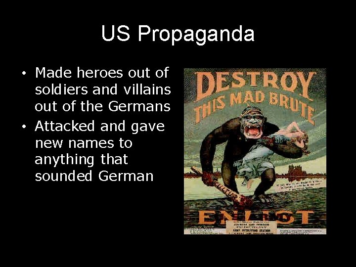 US Propaganda • Made heroes out of soldiers and villains out of the Germans