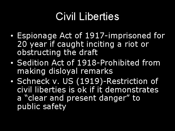 Civil Liberties • Espionage Act of 1917 -imprisoned for 20 year if caught inciting