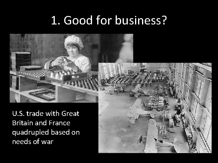 1. Good for business? U. S. trade with Great Britain and France quadrupled based