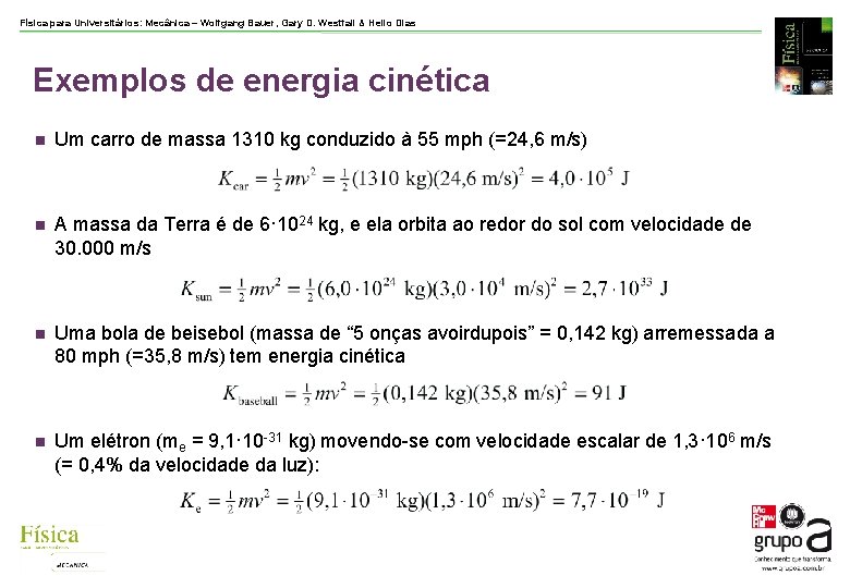 Física para Universitários: Mecânica – Wolfgang Bauer, Gary D. Westfall & Helio Dias Exemplos Física para Universitários: Mecânica – Wolfgang Bauer, Gary D. Westfall & Helio Dias Exemplos