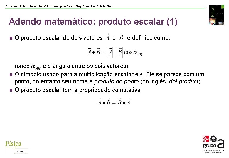 Física para Universitários: Mecânica – Wolfgang Bauer, Gary D. Westfall & Helio Dias Adendo Física para Universitários: Mecânica – Wolfgang Bauer, Gary D. Westfall & Helio Dias Adendo