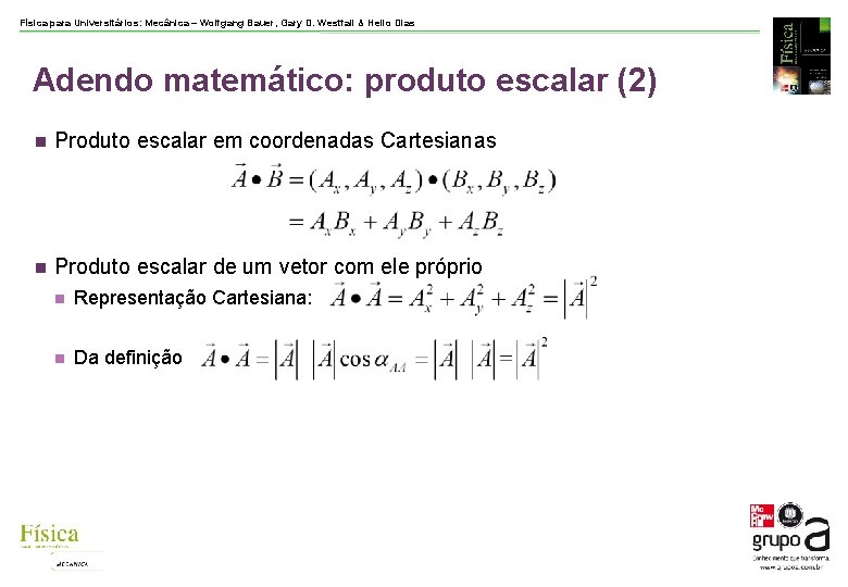 Física para Universitários: Mecânica – Wolfgang Bauer, Gary D. Westfall & Helio Dias Adendo Física para Universitários: Mecânica – Wolfgang Bauer, Gary D. Westfall & Helio Dias Adendo