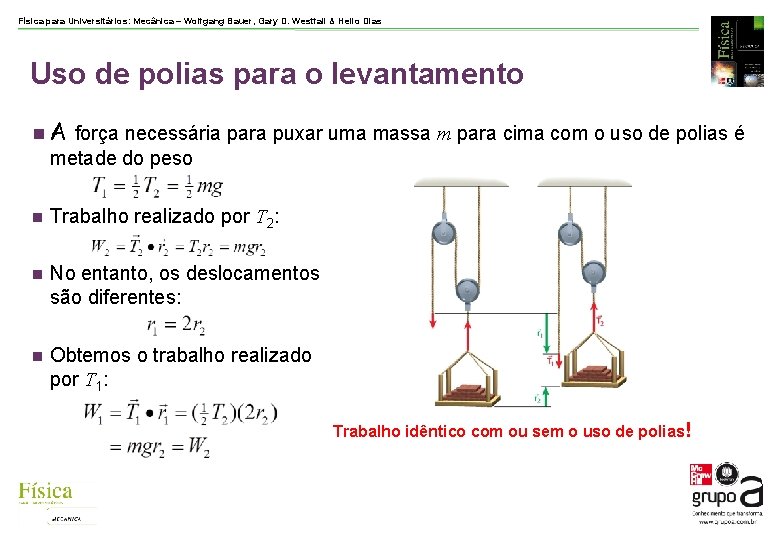 Física para Universitários: Mecânica – Wolfgang Bauer, Gary D. Westfall & Helio Dias Uso Física para Universitários: Mecânica – Wolfgang Bauer, Gary D. Westfall & Helio Dias Uso