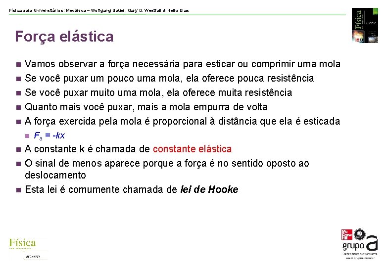 Física para Universitários: Mecânica – Wolfgang Bauer, Gary D. Westfall & Helio Dias Força Física para Universitários: Mecânica – Wolfgang Bauer, Gary D. Westfall & Helio Dias Força