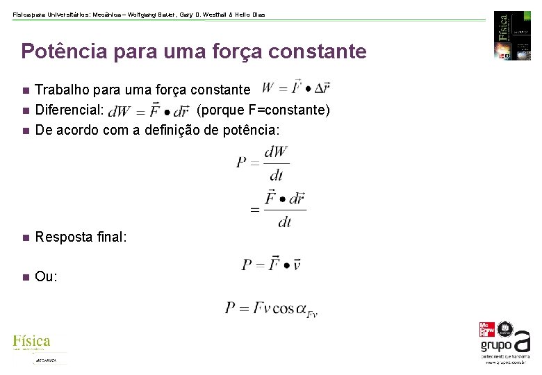 Física para Universitários: Mecânica – Wolfgang Bauer, Gary D. Westfall & Helio Dias Potência Física para Universitários: Mecânica – Wolfgang Bauer, Gary D. Westfall & Helio Dias Potência