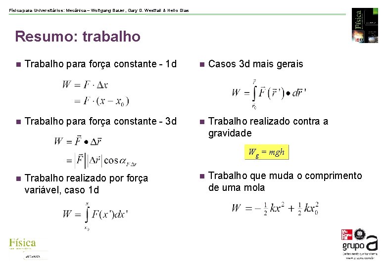 Física para Universitários: Mecânica – Wolfgang Bauer, Gary D. Westfall & Helio Dias Resumo: