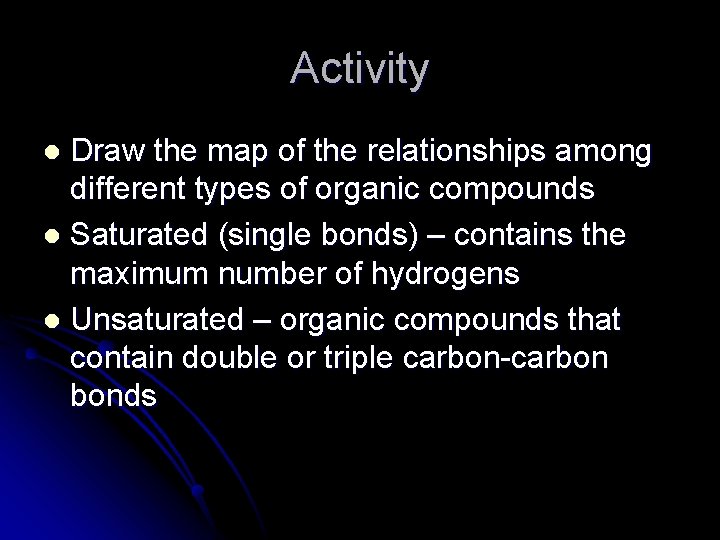Activity Draw the map of the relationships among different types of organic compounds l Activity Draw the map of the relationships among different types of organic compounds l