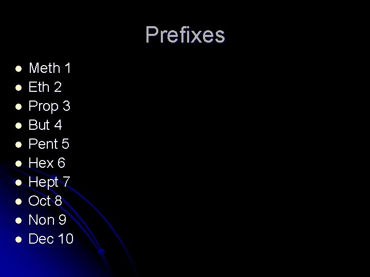 Prefixes l l l l l Meth 1 Eth 2 Prop 3 But 4 Prefixes l l l l l Meth 1 Eth 2 Prop 3 But 4